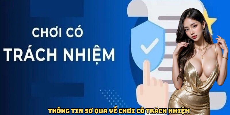 Thông tin sơ qua về chơi có trách nhiệm