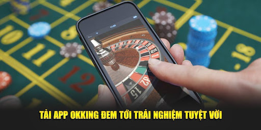 Giới thiệu vài nét về app OKKING