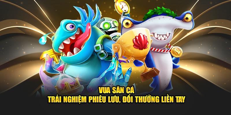 Kinh nghiệm chơi vua bắn cá OKKING siêu đỉnh
